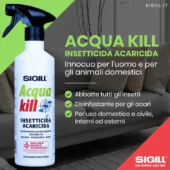 Insetticida acaricida liquido pronto all' uso SIGILL ACQUA KILL ml.500